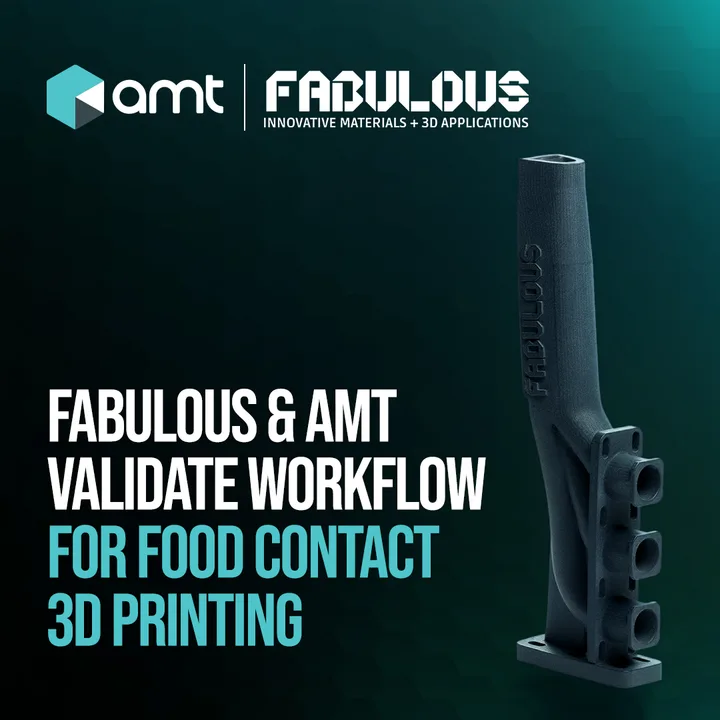 AMT and FABULOUS announcement graphic: a dark 3D-printed part beside the headline “Fabulous & AMT validate workflow for food contact 3D printing”